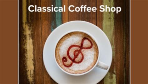 coffeshop music|classical music coffee shop.